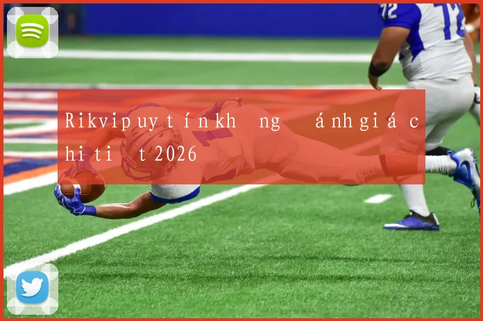Rikvip uy tín không đánh giá chi tiết 2026